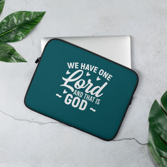 We Have One Lord and That is God Laptop Sleeve