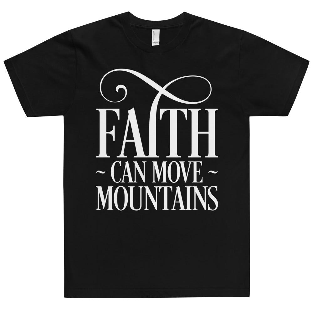 Faith Can Move Mountains Unisex T-Shirt