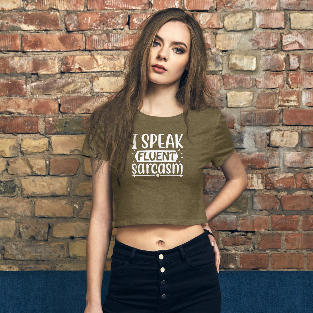 I Speak Fluent Sarcasm Women’s Crop Tee